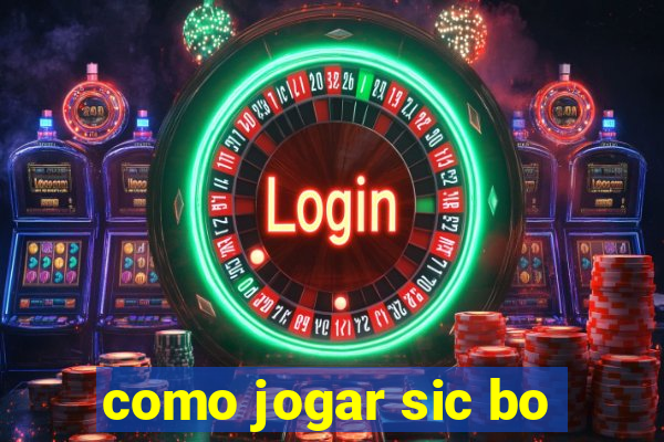 como jogar sic bo